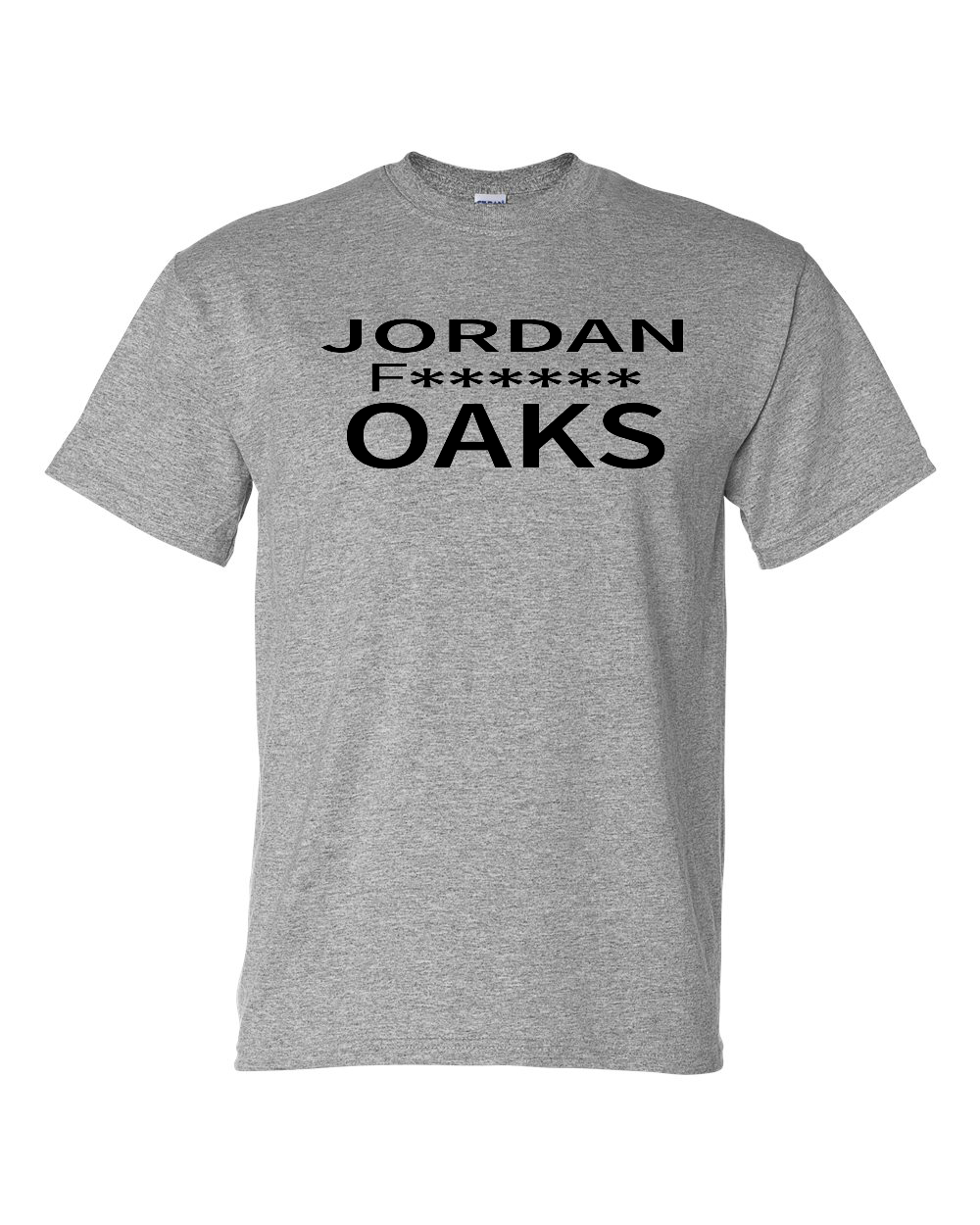 Jordan F****** Oaks Premium Unisex T-shirt (click for more colors)